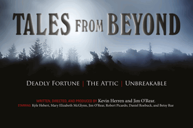 Tales from Beyond: Deadly Fortune, the Attic, Unbreakable