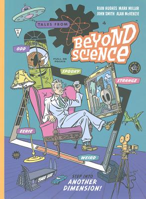 Tales from Beyond Science - Millar, Mark, and McKenzie, Alan, and Smith, John