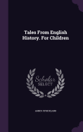 Tales From English History. For Children