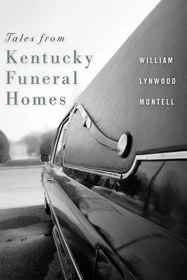 Tales from Kentucky Funeral Homes - Montell, William Lynwood