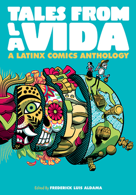 Tales from La Vida: A Latinx Comics Anthology - Aldama, Frederick Luis