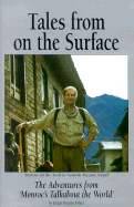 Tales from on the Surface: The Adventures from 'Monroe's Talkabout the World' - Fisher, Julian Monroe, and Vaughan, Norman D (Preface by)