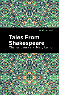 Tales from Shakespeare - Lamb, Charles and Mary, and Editions, Mint (Contributions by)