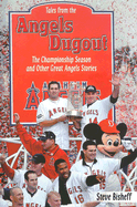 Tales from the Angels Dugout: The Championship Season and Other Great Angels Stories