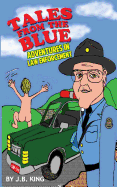 Tales from the Blue: Adventures in Law Enforcement