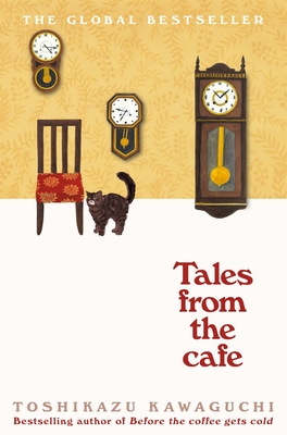Tales from the Cafe: Book 2 in the million-copy bestselling Before the Coffee Gets cold series - Kawaguchi, Toshikazu, and Trousselot, Geoffrey (Translated by)