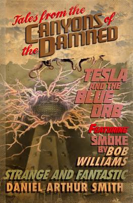 Tales from the Canyons of the Damned: No. 2 - Williams, Bob, and Smith, Daniel Arthur