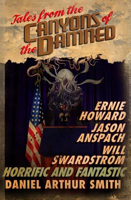 Tales from the Canyons of the Damned: No. 3 - Swardstrom, Will, and Howard, Ernie, and Anspach, Jason
