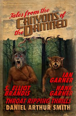 Tales from the Canyons of the Damned: No. 7 - Brandis, S Elliot, and Garner, Hank, and Garner, Ian