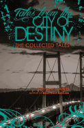 Tales from the City of Destiny: The Collected Tales