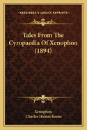 Tales From The Cyropaedia Of Xenophon (1894)