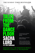 Tales from the Dancefloor: Manchester / the Warehouse Project / Parklife / Sankeys / the HaIenda