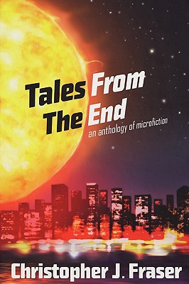 Tales from the End - Fraser, Christopher