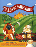 Tales from the Farmyard: 12 Stories of Grunting Pigs, Quacking Ducks, Clucking Hens, Neighing Horses, Bleating Sheep & Other Animals