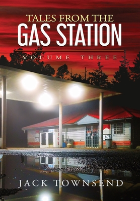 Tales from the Gas Station: Volume Three - Townsend, Jack