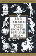 Tales from the Perilous Realm: "Farmer Giles of Ham", "Leaf by Niggle", "Adventures of Tom Bombadil" and "Smith of Wootton Major"