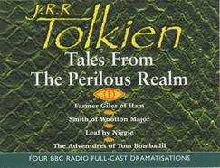 Tales from the Perilous Realm: "Farmer Giles of Ham", "Smith of Wootton Major", "The Adventures of Tom Bombadil", "Leaf by Niggle"
