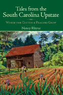 Tales from the South Carolina Upstate: Where the Cotton & Peaches Grow