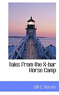 Tales from the X-Bar Horse Camp