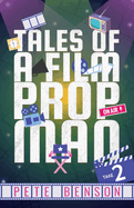 Tales of a Film Prop Man: Take Two