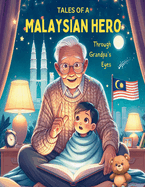 TALES OF A MALAYSIAN HERO - Through Grandpa's Eye: Tun Dr Mahathir Mohamad