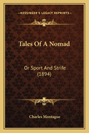 Tales of a Nomad: Or Sport and Strife (1894)