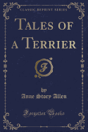 Tales of a Terrier (Classic Reprint)