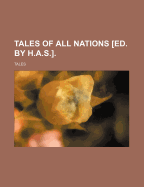 Tales of All Nations [Ed. by H.A.S.].