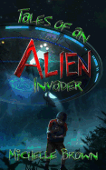 Tales Of An Alien Invader