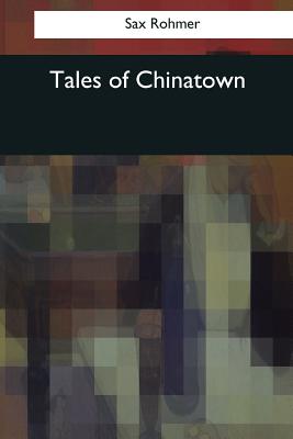 Tales of Chinatown - Rohmer, Sax