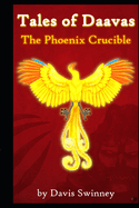 Tales of Daavas: The Phoenix Crucible