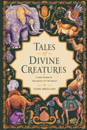Tales of Divine Creatures: Stories Inspired by the Animals of the Quran