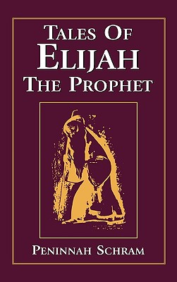 Tales of Elijah the Prophet - Schram, Peninnah