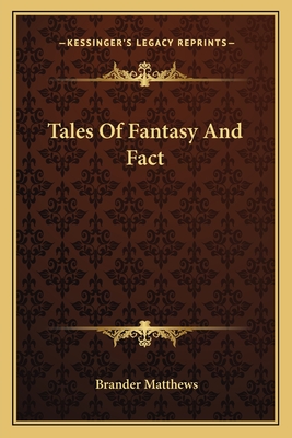 Tales Of Fantasy And Fact - Matthews, Brander