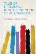 Tales of Firenzuola, Benedictine Monk of Vallombrosa
