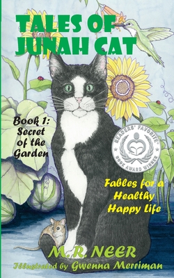 Tales of Junah Cat: Secret of the Garden: Fables for a Healthy Happy Life - Neer, M R