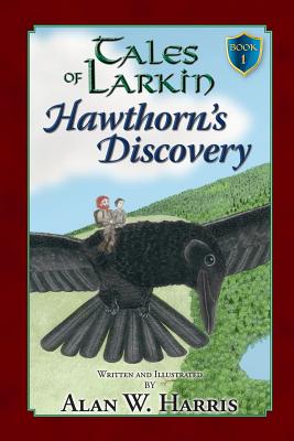 Tales of Larkin: Hawthorn's Discovery - Harris, Alan W