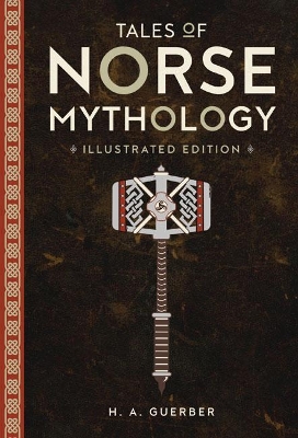 Tales of Norse Mythology - Guerber, H. A.