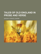 Tales of Old England in Prose and Verse