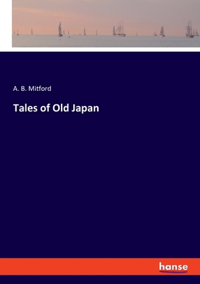 Tales of Old Japan - Mitford, A B