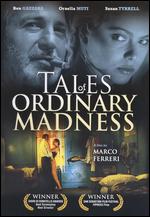 Tales of Ordinary Madness - Marco Ferreri