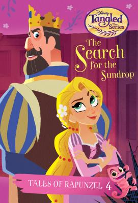 Tales of Rapunzel #4: The Search for the Sundrop (Disney Tangled the Series) - McCullough, Kathy