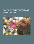 Tales of Shipwreck and Peril at Sea