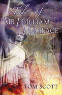 Tales of Sir William Wallace: Guardian of Scotland