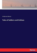 Tales of Soldiers and Civilians