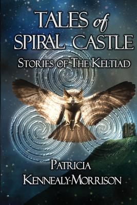 Tales of Spiral Castle: Stories of the Keltiad - Kennealy-Morrison, Patricia