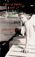 Tales of Teddy and Afternoon in the Balcony: Two Novellas