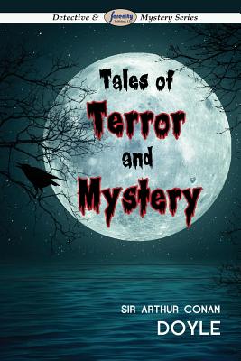 Tales of Terror and Mystery - Doyle, Arthur Conan, Sir