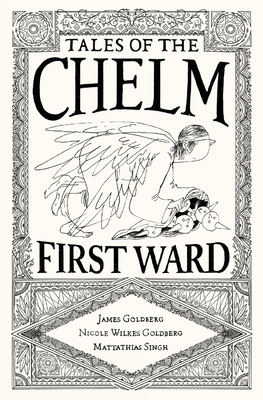 Tales of the Chelm First Ward - Goldberg, James, and Wilkes Goldberg, Nicole, and Singh, Mattathias