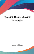 Tales Of The Garden Of Kosciusko